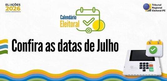 Julho chega com o marco de 90 dias antes do 1º turno das Eleições 2026